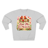 Love Me, Love My Garden Sweatshirt, Floral Gardening Crewneck