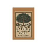 "He Who Plants A Tree Plants Hope" Quote by Lucy Larcom, Garden & House Banner with Inspirational Tree Quote, Outdoor Decor, Home and Garden Sign, Gardening Gift, Nature Lovers Decor