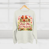 Love Me, Love My Garden Sweatshirt, Floral Gardening Crewneck
