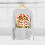 Love Me, Love My Garden Sweatshirt, Floral Gardening Crewneck