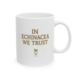 Echinacea Inspirational Ceramic Mug - In Echinacea We Trust - for Tea & Coffee Lovers, Garden Gifts