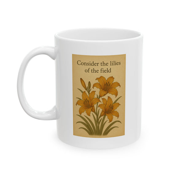 Consider the Daylilies Ceramic Mug