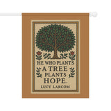 "He Who Plants A Tree Plants Hope" Quote by Lucy Larcom, Garden & House Banner with Inspirational Tree Quote, Outdoor Decor, Home and Garden Sign, Gardening Gift, Nature Lovers Decor