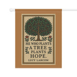 "He Who Plants A Tree Plants Hope" Quote by Lucy Larcom, Garden & House Banner with Inspirational Tree Quote, Outdoor Decor, Home and Garden Sign, Gardening Gift, Nature Lovers Decor