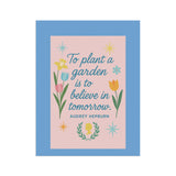 To Plant a Garden Is to Believe in Tomorrow” – Audrey Hepburn Inspirational Garden Banner, Garden Inspiration Banner, Floral Garden Decor, Quote Garden Flag, Outdoor Home Accent, Spring Gardening Gift