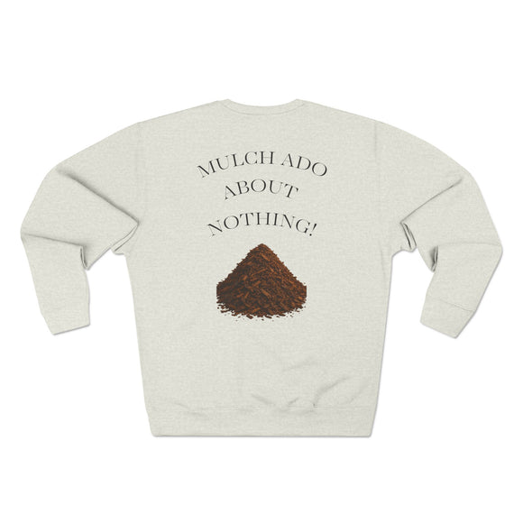 “Mulch Ado About Nothing” Garden Sweatshirt