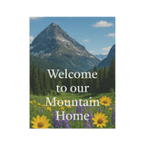 Welcome to Our Mountain Home Garden Banner | Outdoor Flag, Housewarming Gift, Spring Decor, Floral Garden Sign, Nature Lover's Decor
