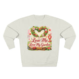Love Me, Love My Garden Crewneck Sweatshirt