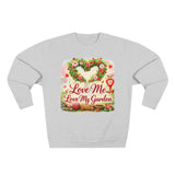 Love Me, Love My Garden Crewneck Sweatshirt