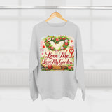 Love Me, Love My Garden Crewneck Sweatshirt