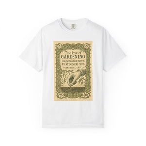 The Love of Gardening T-Shirt, with Quote by Gertrude Jekyll