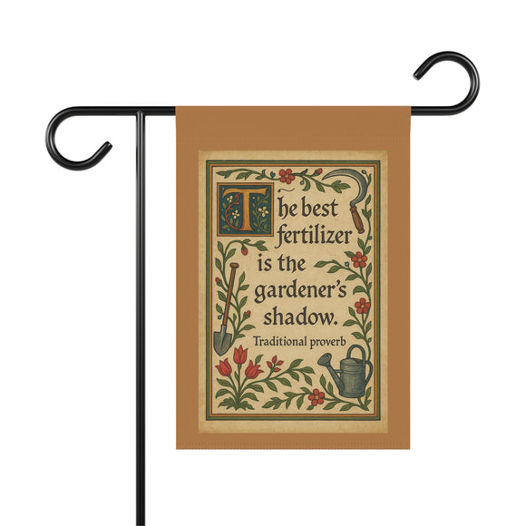 The Best Fertilizer Is The Gardener's Shadow, Garden Banner, Home Decor, Outdoor Decoration, Gardening Gift, Floral Yard Sign, Proverbs Home Accent