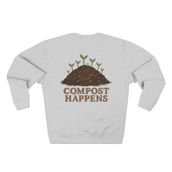 “Compost Happens” Garden Sweatshirt