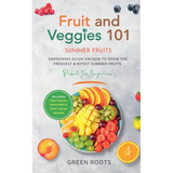 Front cover of the book 'Fruit and Veggies 101: Summer Fruits' by Green Roots, featuring a light gray textured background with colorful illustrations of fresh fruits and vegetables and a central plate of sliced fruit.