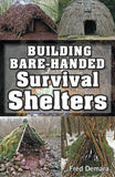 Collage of various survival shelters with text 'Building Bare-Handed Survival Shelters' and author's name.
