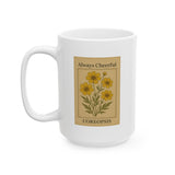 Coreopsis Floral Design Inspirational Ceramic Mug, Motivational Quote Mug
