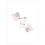 You’re The Moss Pole To My Monstera Greeting Card #1 – Blank Inside With Envelope, 5" x 7"