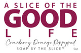 Logo for 'A Slice of the Good Life' soap with product description on a white background