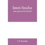 Book cover of 'Domestic Floriculture' by F.W. Burbidge with a purple background