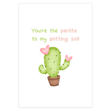 You’re The Perlite To My Potting Soil Greeting Card #3 – Blank Inside With Envelope, 5" x 7"
