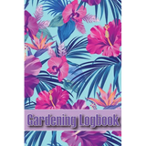 Gardening Logbook: Tracker for Beginners and Avid Gardeners, Flowers, Fruit, Vegetable Planting, Care instructions - Paperback