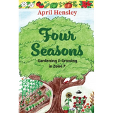 Book cover of 'Four Seasons: Gardening & Growing in Zone 7' by April Hensley with a tree illustration and gardening elements.